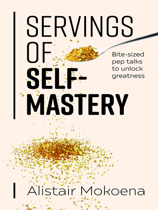 Title details for Servings of Self-Mastery by Alistair Mokoena - Wait list